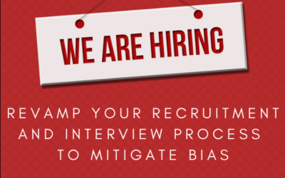 1. Revamp Your Recruitment and Interview Process to Mitigate Bias