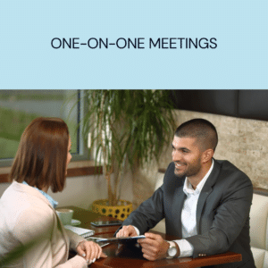 One on one meetings