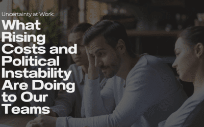 Uncertainty at Work: What Rising Costs and Instability Are Doing to Our Teams